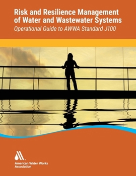 Paperback Operational Guide to Awwa Standard J100 Risk & Resilience Management of Water & Wastewater Systems Book