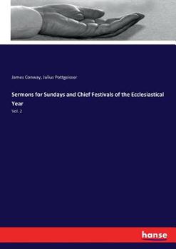 Paperback Sermons for Sundays and Chief Festivals of the Ecclesiastical Year: Vol. 2 Book