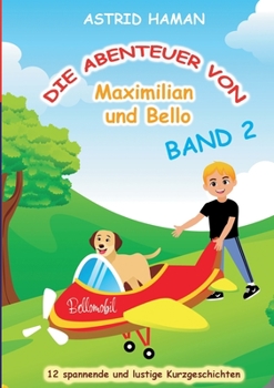 Die Abenteuer von Maximilian und Bello 2: Band 2