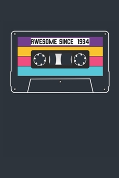 Awesome Since 1934 - Blank Lined Journal, Notebook, Diary, Planner - Vintage 85th Birthday Gift For 85 Years Old Men and Women - Retro Mixtape: Medium ... Diary, 110 page, Lined, 6x9 (15.2 x 22.9 cm)