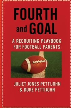 Paperback Fourth and Goal: A Recruiting Playbook for Football Parents Book