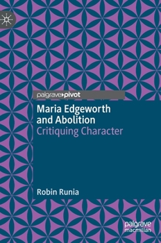 Hardcover Maria Edgeworth and Abolition: Critiquing Character Book