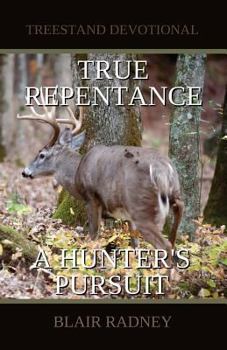 Paperback True Repentance: A Hunter's Pursuit Book