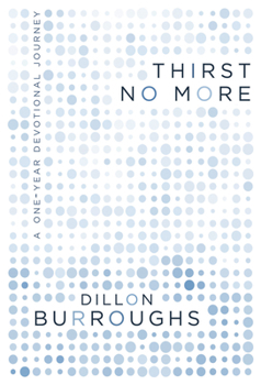Paperback Thirst No More: A One-Year Devotional Journey Book