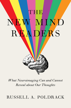 Hardcover The New Mind Readers: What Neuroimaging Can and Cannot Reveal about Our Thoughts Book