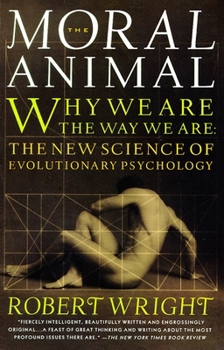 Paperback The Moral Animal: Why We Are, the Way We Are: The New Science of Evolutionary Psychology Book