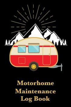 Paperback Motorhome Maintenance Log Book: Motorhome Journey Memory Book and Diary Book