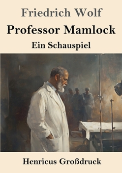 Paperback Professor Mamlock (Großdruck): Ein Schauspiel [German] Book