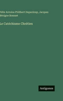 Hardcover Le Catéchisme Chrétien [French] Book