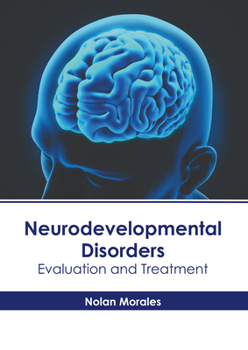 Hardcover Neurodevelopmental Disorders: Evaluation and Treatment Book