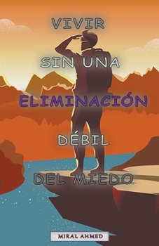 Vivir sin una eliminaci?n d?bil del miedo