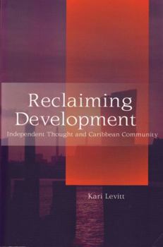 Paperback Reclaiming Development: Independent Thought and Caribbean Community Book