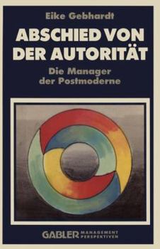 Paperback Abschied Von Der Autorität: Die Manager Der Postmoderne [German] Book