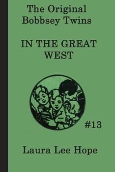 Bobbsey Twins (13): Visit to the Great West (Bobbsey Twins) - Book #13 of the Original Bobbsey Twins