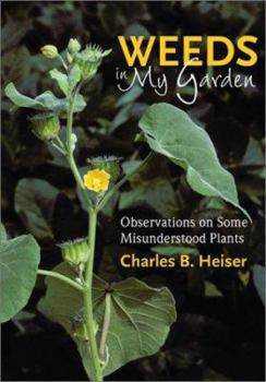 Hardcover Weeds in My Garden: Observations on Some Misunderstood Plants Book