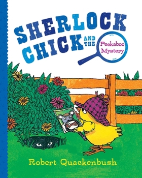 Sherlock Chick and the Peekaboo Mystery (Parents Magazine Read Aloud Original) - Book  of the Sherlock Chick