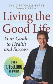 Paperback Living the Good Life: Your Guide to Health and Success Book