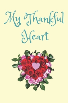 Paperback Thankful Heart: Daily Gratitude Notebook For Working Mothers - A Daily Journal To Celebrare the Best Part of Your Days Book