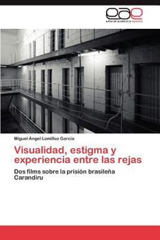 Paperback Visualidad, Estigma y Experiencia Entre Las Rejas [Spanish] Book