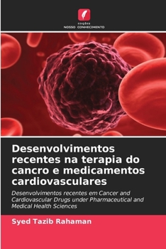 Paperback Desenvolvimentos recentes na terapia do cancro e medicamentos cardiovasculares [Portuguese] Book