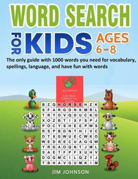 Paperback Word Search for Kids Ages 6-8 - The Only Guide with 1000 Words You Need for Vocabulary, Spellings, Language, and Have Fun with Words [Large Print] Book