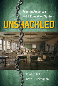 Paperback Unshackled: Freeing America's K-12 Education System Book