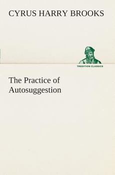 Paperback The Practice of Autosuggestion Book