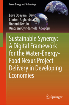 Hardcover Sustainable Synergy: A Digital Framework for the Water-Energy-Food Nexus Project Delivery in Developing Economies Book