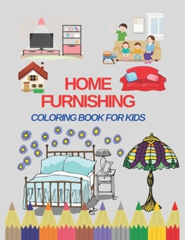 Paperback Home furnishing: Coloring book for children, it includes beautiful pictures of houses and some of the furniture in them. Book