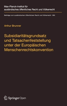 Hardcover Subsidiaritätsgrundsatz Und Tatsachenfeststellung Unter Der Europäischen Menschenrechtskonvention: Analyse Der Rechtsprechung Zu Art. 3 Emrk [German] Book