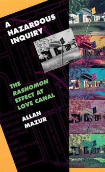 Hardcover A Hazardous Inquiry: The Rashomon Effect at Love Canal Book