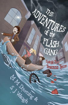 Paperback The Adventures of the Flash Gang: Episode Two: Treasonous Tycoon Book