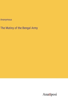Hardcover The Mutiny of the Bengal Army Book