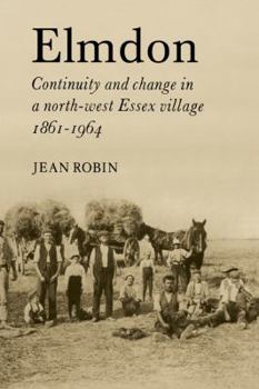 Paperback Elmdon: Continuity and Change in a North-West Essex Village 1861-1964 Book