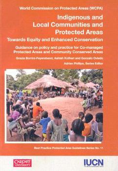 Paperback Indigenous and Local Communities and Protected Areas, 11: Towards Equity and Enhanced Conservation Book
