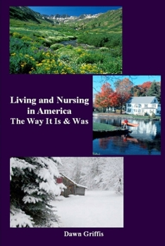 Paperback Living and Nursing in America - The Way it Is and Was Book