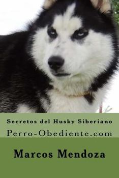Paperback Secretos del Husky Siberiano: Perro-Obediente.com [Spanish] Book