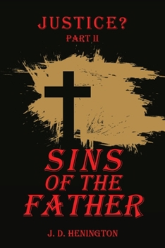 Paperback Sins of the Father: Justice Part Ii Book
