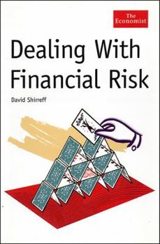 Hardcover Dealing With Financial Risk (The Economist) Book