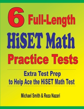 Paperback 6 Full-Length HiSET Math Practice Tests: Extra Test Prep to Help Ace the HiSET Math Test Book