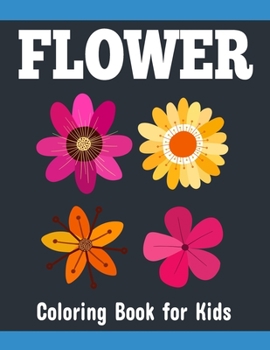 Paperback Flower Coloring Book for Kids: Easy and Activity Flower Coloring Pages for Begginers Book