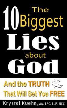 Paperback The 10 Biggest Lies About God and the Truth That Will Set You Free Book