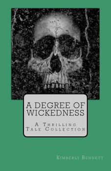 Paperback A Degree of Wickedness: A Thrilling Tale Collection Book