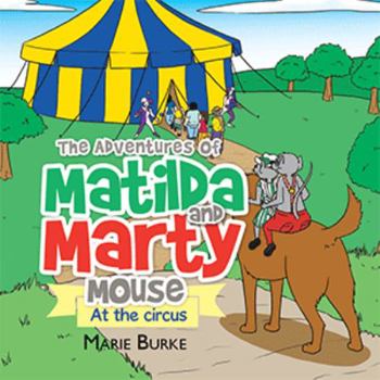 Paperback The Adventures of Matilda and Marty Mouse: At the circus Book