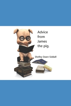 Paperback Advice from James the pig. Book
