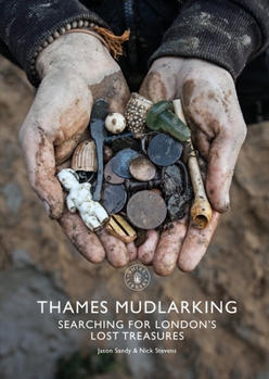 Paperback Thames Mudlarking: Searching for London's Lost Treasures Book