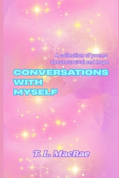Paperback Conversations With Myself: A collection of poems about survival and hope Book
