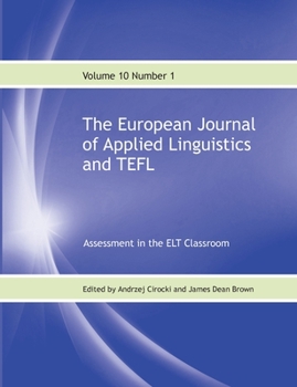 Paperback The European Journal of Applied Linguistics and TEFL Volume 10 Number 1: Assessment in the ELT Classroom Book