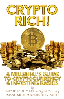 Paperback Crypto Rich!: A Millenial's Guide to Cryptocurrency & Investing Basics Book