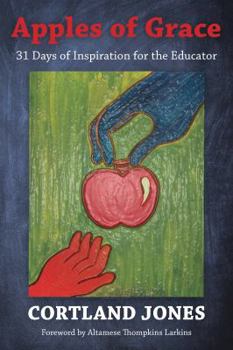 Paperback Apples of Grace: 31 Days of Inspiration for the Educator Book